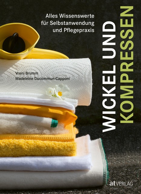 Wickel und Kompressen – eBook, Madeleine Ducommun-Capponi, Vreni Brumm