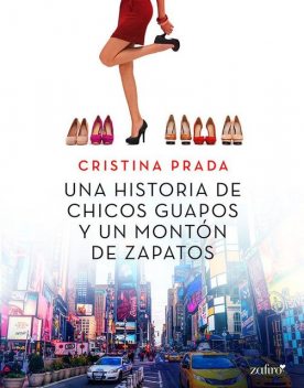 Una historia de chicos guapos y un montón de zapatos, Cristina Prada