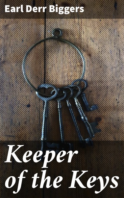 Keeper of the Keys, Earl Derr Biggers