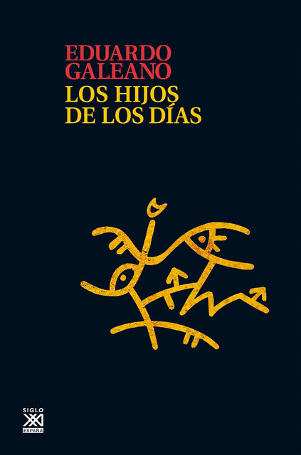 Los hijos de los días, Eduardo Galeano