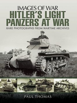 Hitler's Light Panzers at War, Paul Thomas