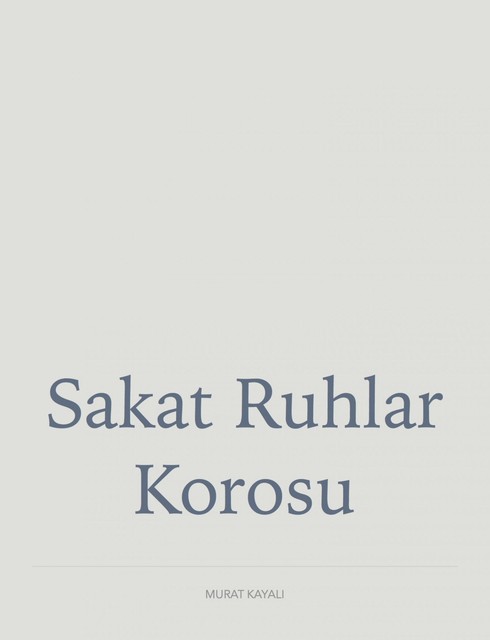 Sakat Ruhlar Korosu, Murat Kayali