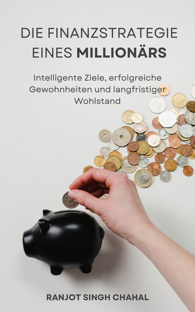 Die Finanzstrategie eines Millionärs, Ranjot Singh Chahal