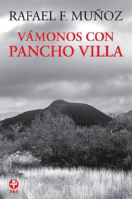 Vámonos con Pancho Villa, Rafael F. Muñoz