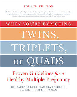 When You're Expecting Twins, Triplets, or Quads 4th Edition, Barbara Luke, Tamara Eberlein, Roger Newman