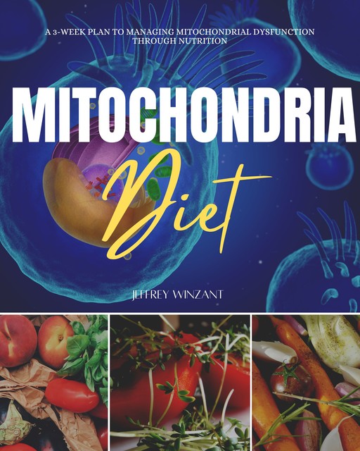 Mitochondria Diet, Jeffrey Winzant