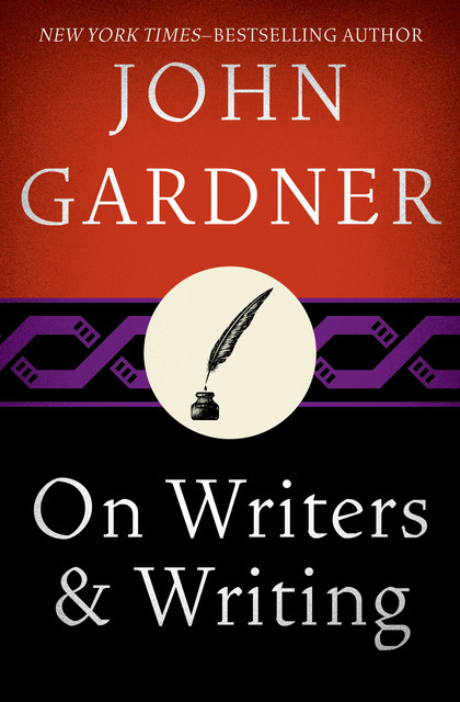 On Writers & Writing, John Gardner