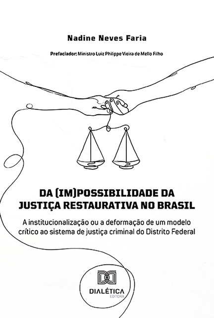 Da (im)possibilidade da justiça restaurativa no Brasil, Nadine Neves Faria