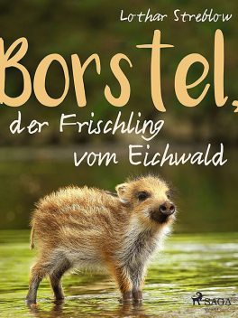 Borstel, der Frischling vom Eichwald, Lothar Streblow