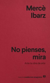 No pienses, mira, Mercè Ibarz