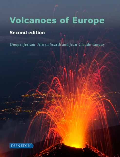 Volcanoes of Europe, Dougal Jerram, Alwyn Scarth, Jean-Calude Tanguy