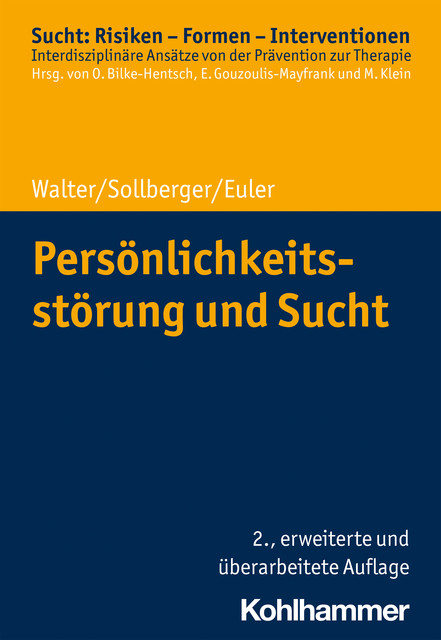 Persönlichkeitsstörung und Sucht, Daniel Sollberger, Marc Walter, Sebastian Euler