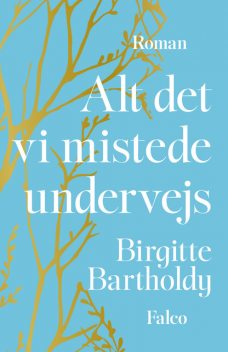 Alt det vi mistede undervejs, Birgitte Bartholdy