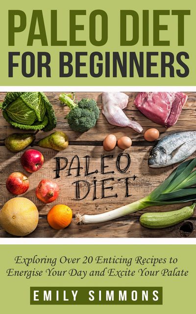 Paleo Diet for Beginners, Emily Simmons