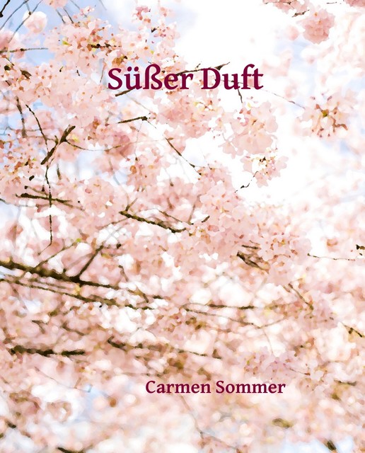 Süßer Duft, Carmen Sommer