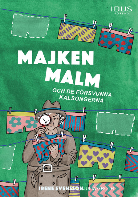 Majken Malm och de försvunna kalsongerna, Irene Svensson