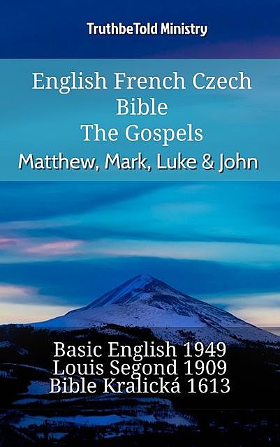 English French Czech Bible – The Gospels – Matthew, Mark, Luke & John, Truthbetold Ministry