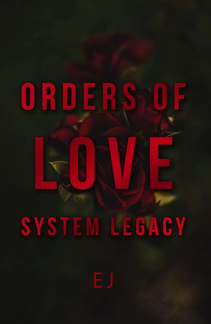 Orders of Love System Legacy, EJ