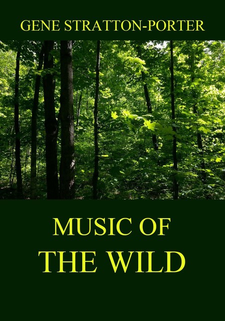 Music of the Wild, Gene Stratton-Porter