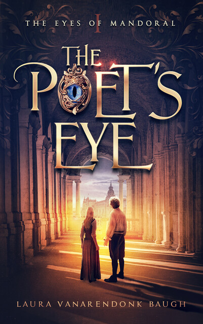 The Poet's Eye, Laura VanArendonk Baugh