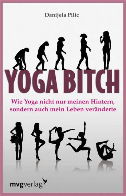 Yoga Bitch, Danijela Pilic