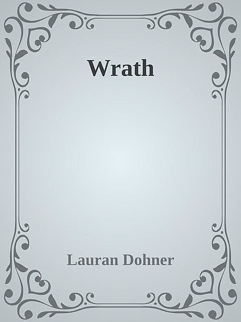 Wrath, Lauran Dohner