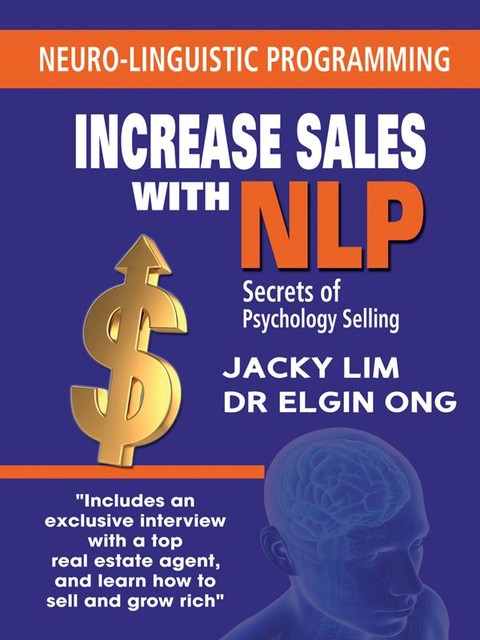 Increase Sales With NLP: Secrets of Psychology Selling, Elgin Ong, Jacky Lim