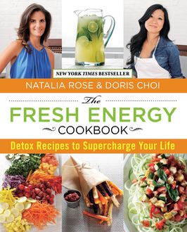 Fresh Energy Cookbook, Natalia Rose, Doris Choi