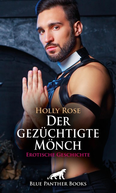 Der gezüchtigte Mönch | Erotische Geschichte, Holly Rose