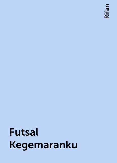 Futsal Kegemaranku, Rifan