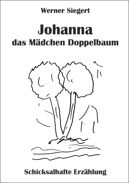 Johanna – das Mädchen Doppelbaum, Werner Siegert