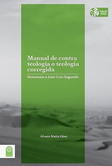 Manual de contra teología o teología corregida, Álvaro H. Acuña, Mejía Góez