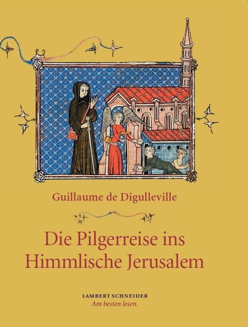 Die Pilgerreise ins Himmlische Jerusalem, Guillaume Digulleville