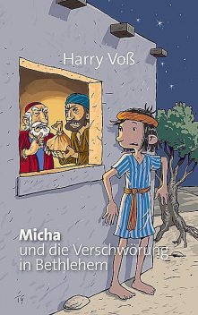 Micha und die Verschwörung in Bethlehem, Harry Voß