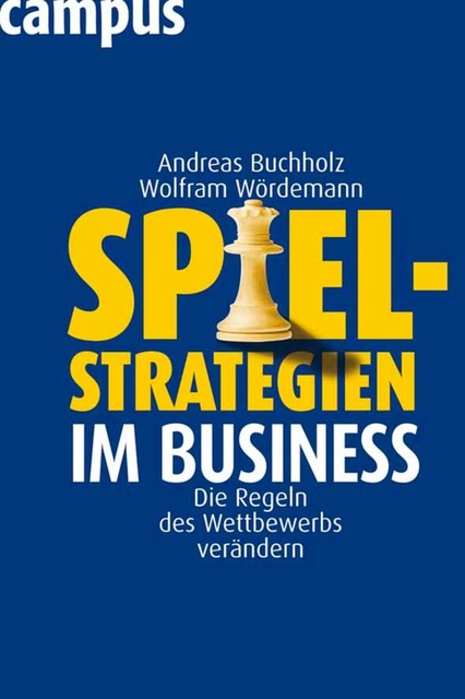 Spielstrategien im Business, Andreas K. Buchholz, Wolfram Wördemann