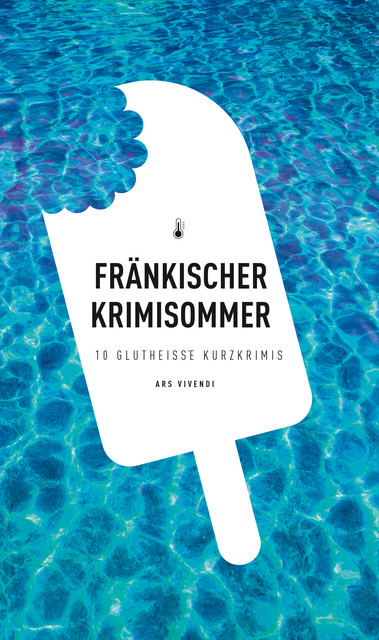 Fränkischer Krimisommer, Tessa Korber, Johannes Wilkes, Helwig Arenz, Elmar Tannert, Susanne Reiche, Tommie Goerz, Petra Rinkes, Roland Ballwieser, Horst Prosch, Killen McNeill, Theobald Fuchs