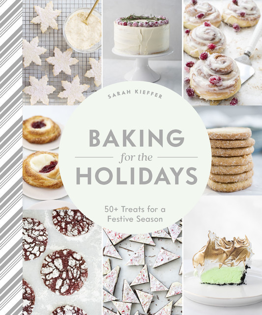 Baking for the Holidays, Sarah Kieffer