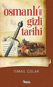 Osmanlı'nın Gizli Tarihi, İsmail Çolak