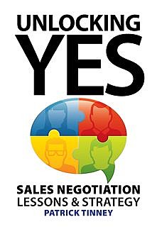 Unlocking Yes – Sales Negotiation Lessons & Strategy, Patrick Tinney