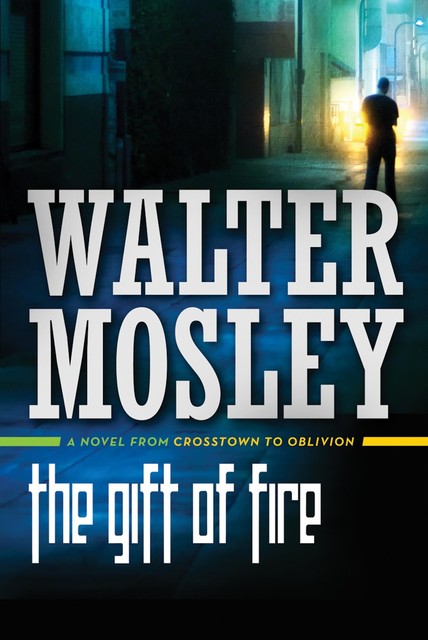 The Gift of Fire, Walter Mosley