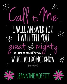 Call to Me, Jeannine Moffitt