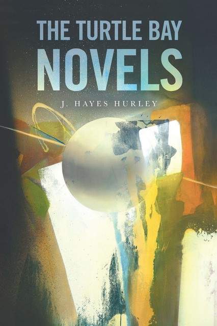 The Turtle Bay Novels, J.Hayes Hurley