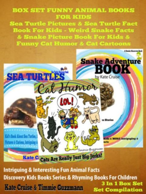 Sea Turtle Pictures & Sea Turtle Fact Book For Kids – Weird Snake Facts & Snake Picture Book For Kids & Cat Humor, Kate Cruise