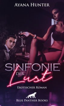 Sinfonie der Lust | Erotischer Roman, Ayana Hunter