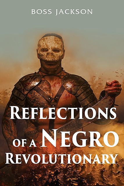 Reflections of a Negro Revolutionary, BOSS JACKSON