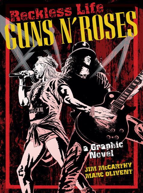 Reckless Life: The Guns ‘n’ Roses Graphic Novel, Jim McCarthy, Marc Olivent