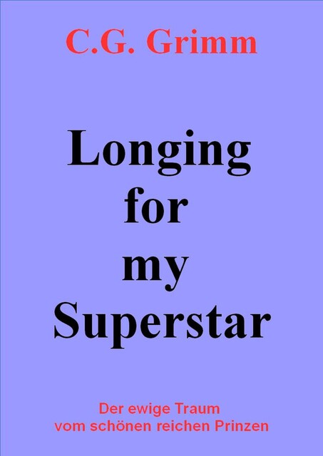 Longing for my Superstar, C.G. Grimm