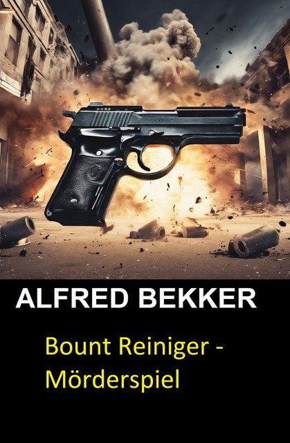 Bount Reiniger – Mörderspiel, Alfred Bekker