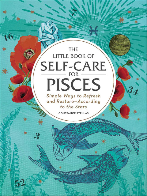 The Little Book of Self-Care for Pisces, Constance Stellas