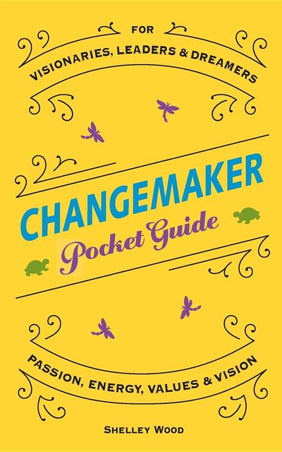 ChangeMaker Pocket Guide, Shelley Wood